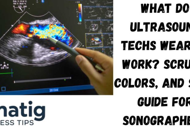 What Do Ultrasound Techs Wear to Work Scrubs, Colors, and Shoe Guide for Sonographers